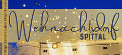 Weihnachtsdorf 2023 Das Spittaler Weihnachtsdorf 2023 wartet wieder mit einem bunten Programm auf